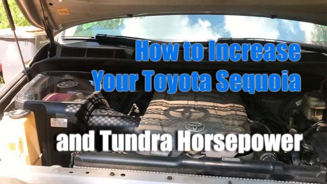 How to Increase your Toyota Sequoia, and Tundra Horsepower