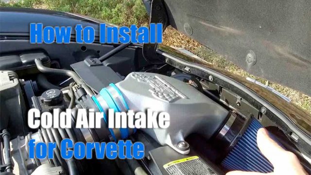 How to Install Cold Air Intake for Corvette