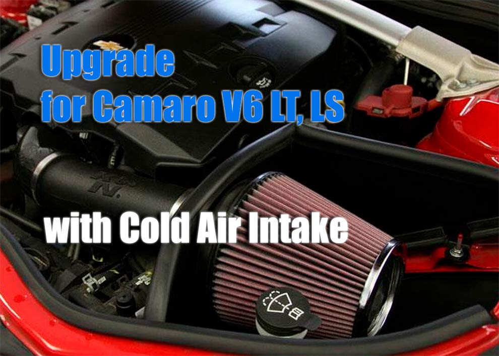 Upgrade for Camaro V6 LT, LS with Cold Air Intake