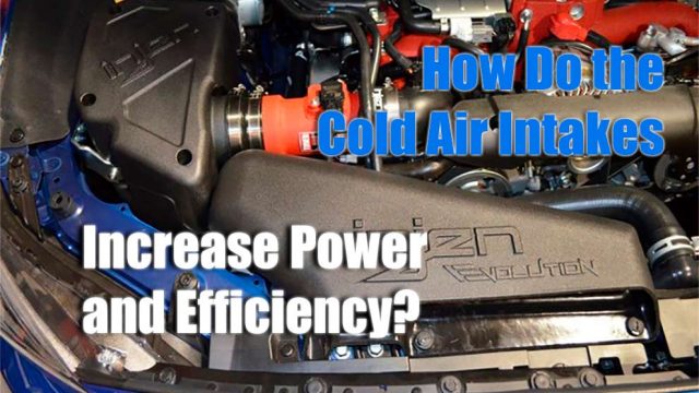 What Are Cold Air Intakes and How Do They Increase Power and Efficiency