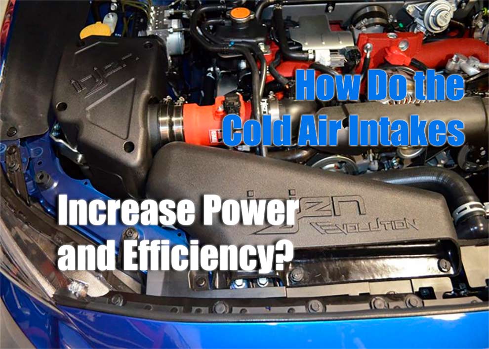 What Are Cold Air Intakes and How Do They Increase Power and Efficiency