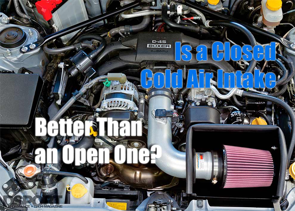 Is a Closed Cold Air Intake Better Than an Open One?