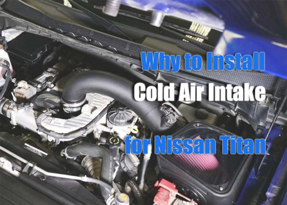 Why Should You Install Cold Air Intake for Nissan Titan