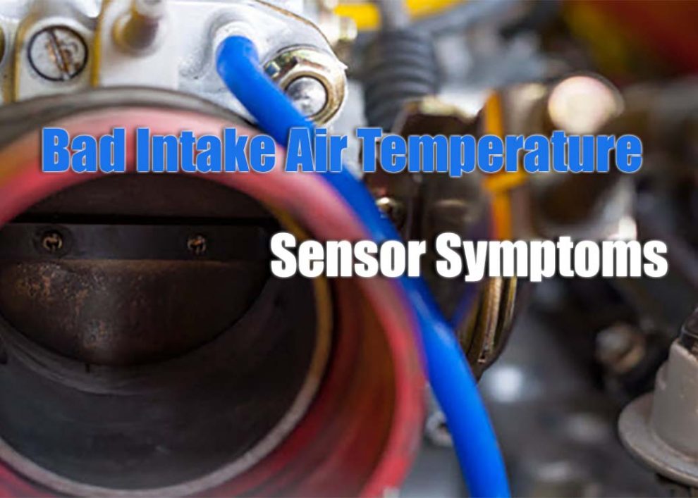 Bad Intake Air Temperature Sensor Symptoms