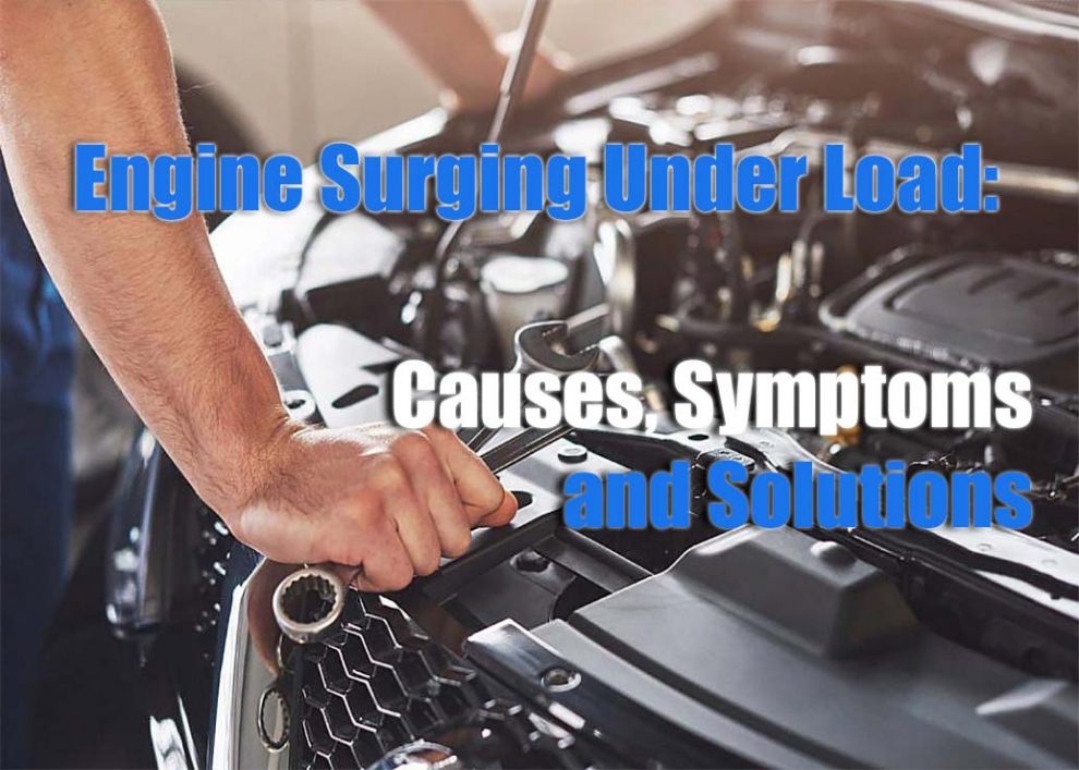 Engine Surging Under Load Causes, Symptoms, and Solutions