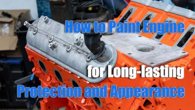 How to Paint Engine for Long-lasting Protection and Appearance