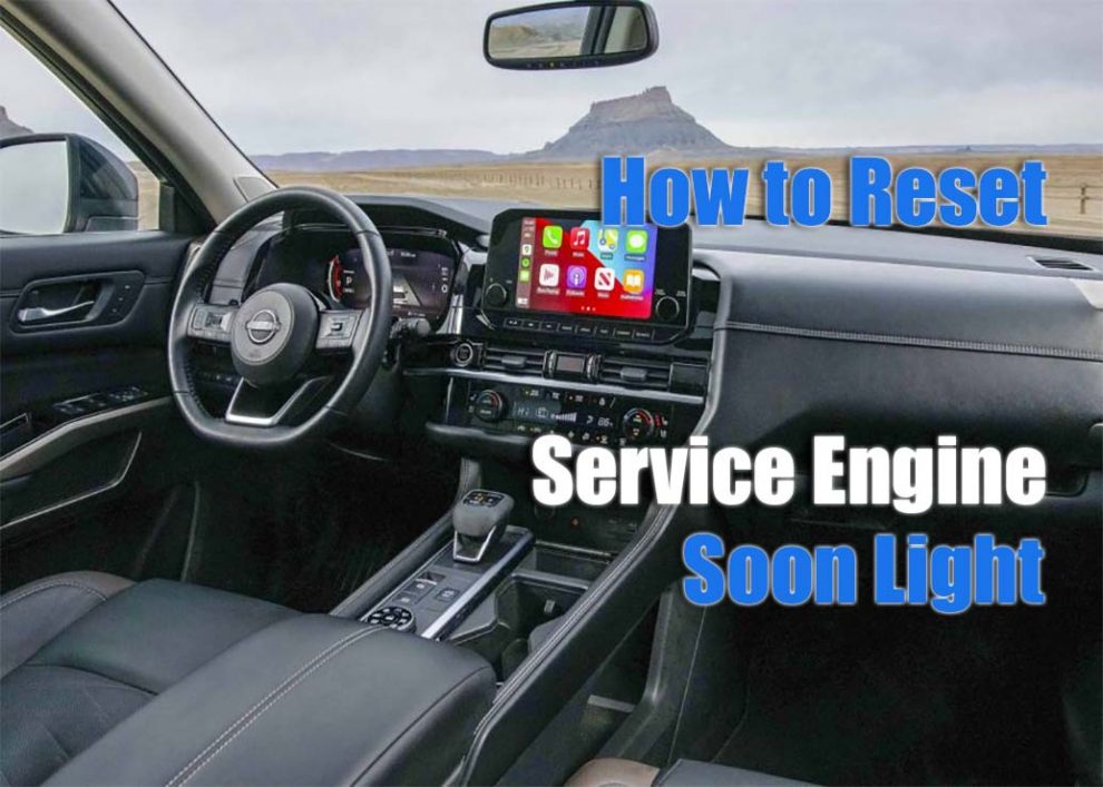 The Step-by-Step Guide on How to Reset Service Engine Soon Light
