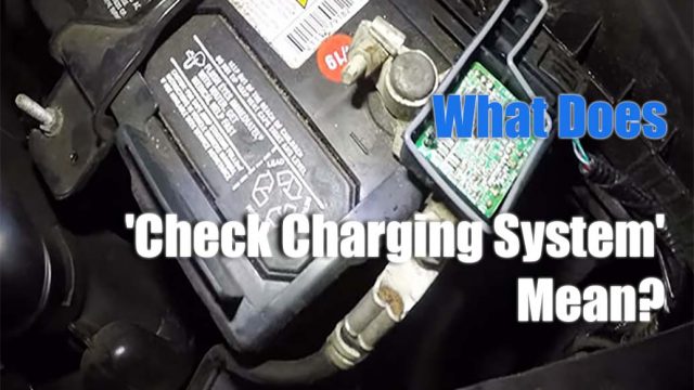 What Does 'Check Charging System' Mean?