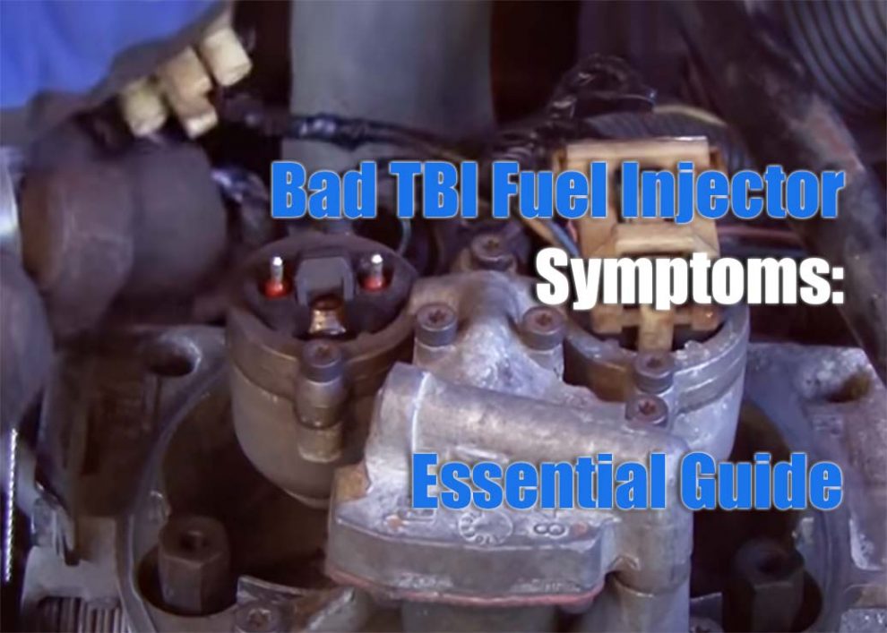 Bad TBI Fuel Injector Symptoms: Essential Guide for Vehicle Owners