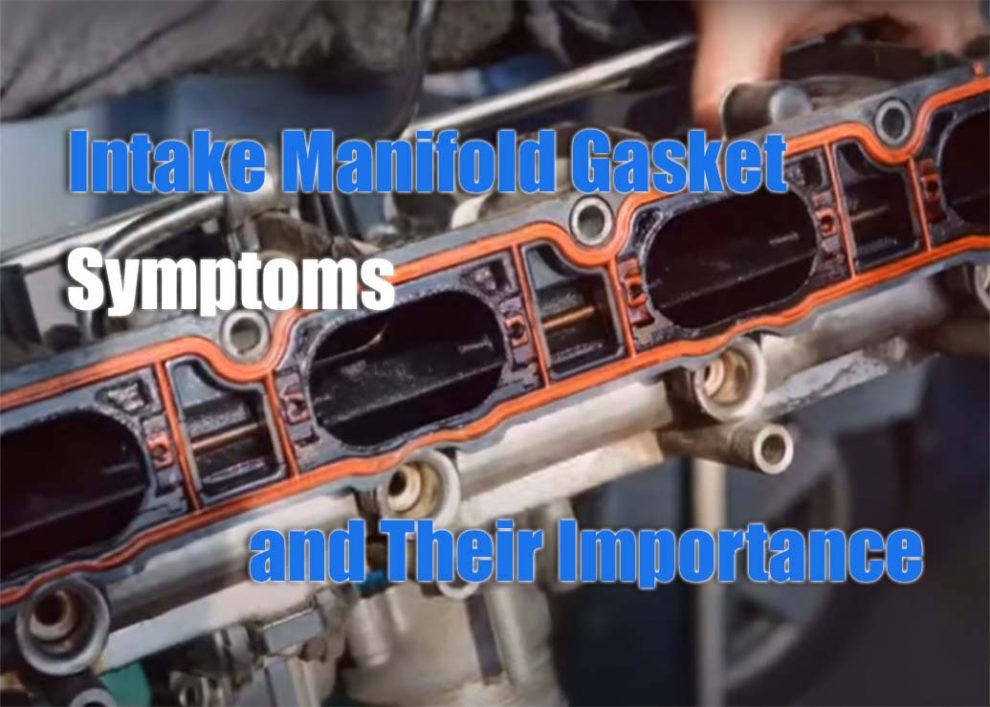 Intake Manifold Gasket Symptoms and Their Importance