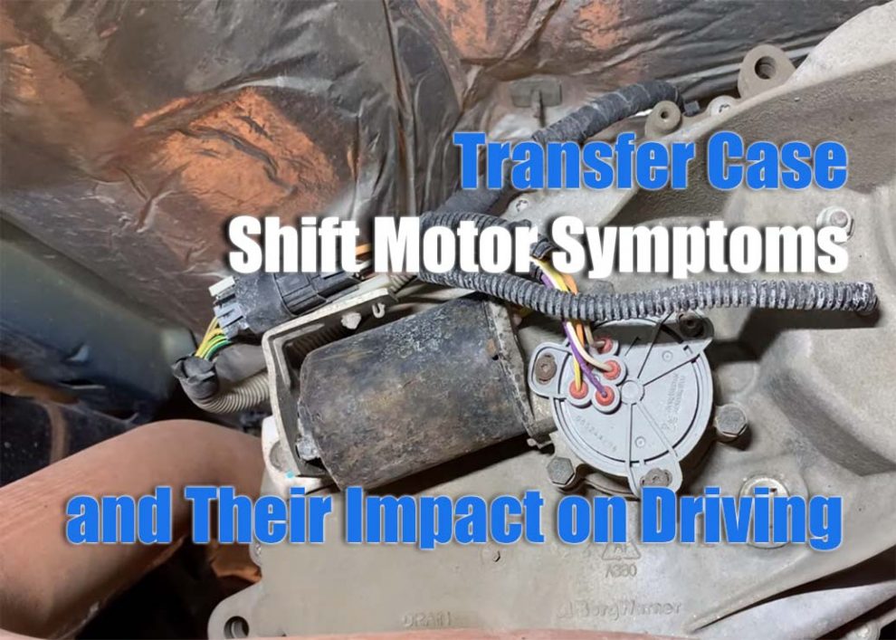 Spotting Transfer Case Shift Motor Symptoms and Their Impact on Driving