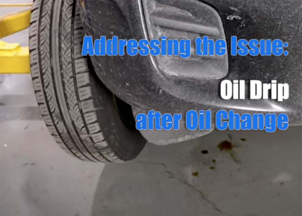 Addressing the Issue: Oil Drip after Oil Change