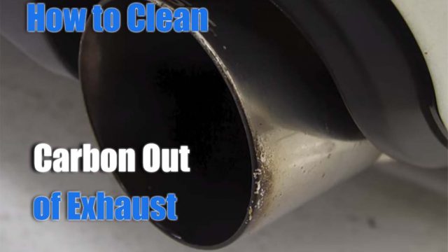 How to Clean Carbon Out of Exhaust: A Detailed Guide
