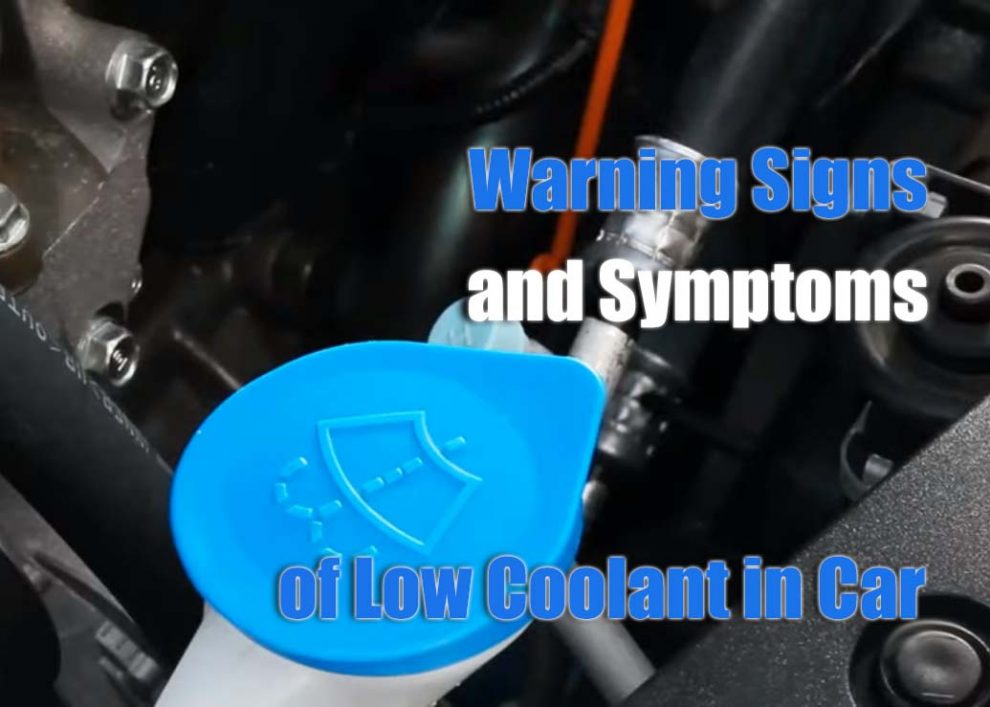 Warning Signs and Symptoms of Low Coolant in Car