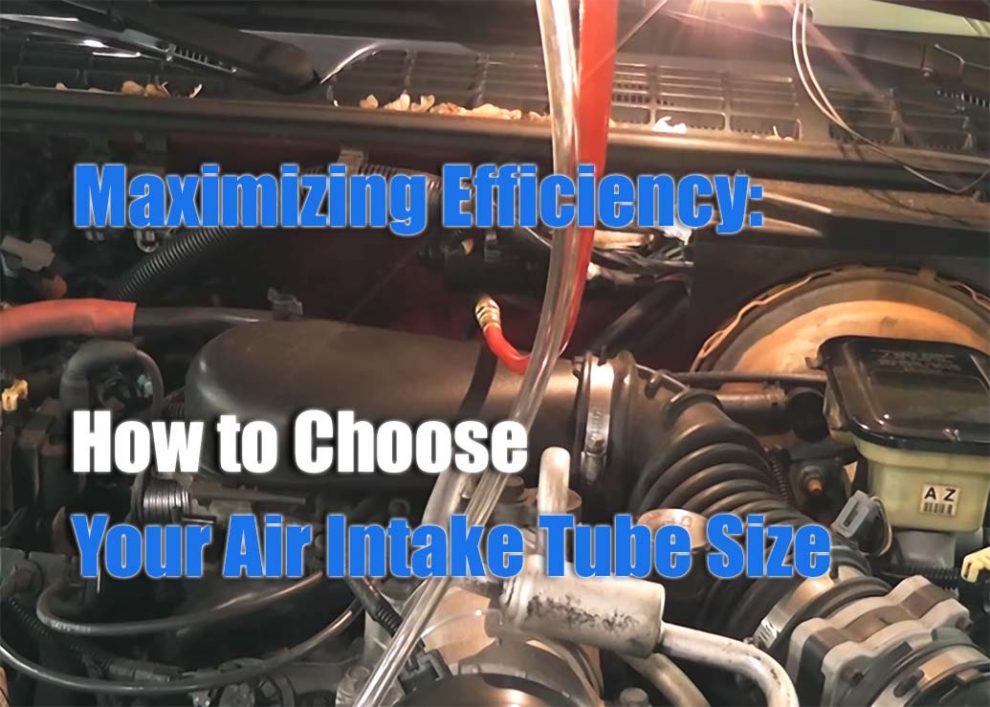 Maximizing Efficiency: How to Choose Your Air Intake Tube Size